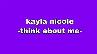 Think About Me - Kayla Nicole ( lyrics)