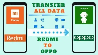 How To Move All Data From Redmi To Oppo Device