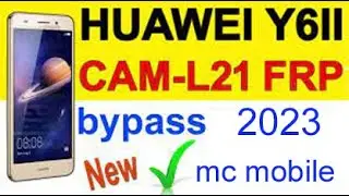 HUAWEI CAM-L21 Y6-2 FRP Bypass 2023 Update Without PC 100% Working