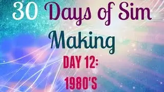 The Sims 4: 30 days of Sim Making: Day 12: 1980's