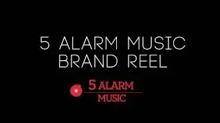 5 Alarm Music Brands Reel 2017