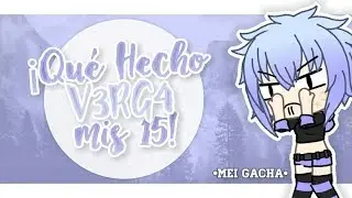Qué hecho v3rg4 mis 15 - EnchufeTv (parodia) || Gachaverse || •Mei Gacha•