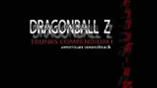 Best of DBZ: Trunks Compendium- The Eyes And The Sword