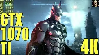 Batman  Arkham Knight  4K UltraHD Gtx 1070 Ti Frame Performance