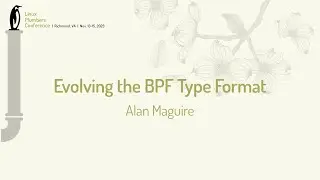 Evolving the BPF Type Format - Alan Maguire