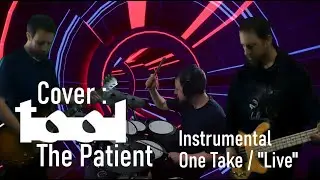 Cover: Tool - The Patient   (Instrumental / One Take) [Guitar, Bass, Drums]