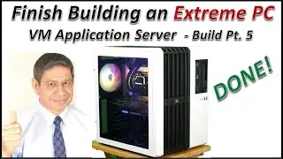 Building a Home Lab VM Application PC/Server – part 5, Final Production Steps