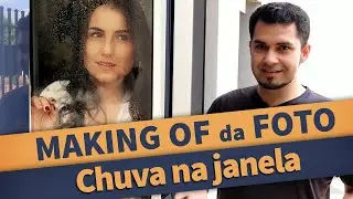 Making of da Foto - Chuva na janela