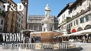 Verona, The City of Love - The Legend of Romeo and Juliet
