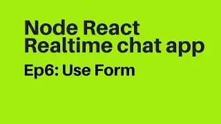 Ep6: User Form in Reactjs Nodejs Messenger Chat App