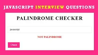 How To Check Whether Given String is PALINDROME or Not | HTML CSS And JavaScript | Interview