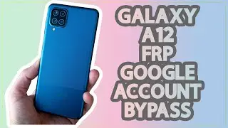 Galaxy A12, FRP Google Account Bypass | UnlockTool