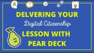 How to Utilize Pear Deck within Digital Citizenship