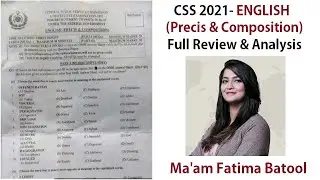 CSS 2021 ENGLISH Precis and Composition Paper | Complete Review & Analysis | Ma'am Fatima Batool