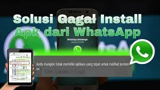 Solusi File Apk dari WhatsApp Tidak Bisa Diinstal