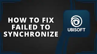 How to Fix Failed to Synchronize Achievements Error on Ubisoft Connect (Best Method)