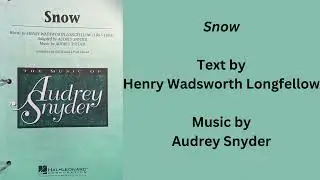 Snow-Text by Henry Wadsworth Longfellow Music by Audrey Snyder