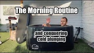 The morning routine and conquering cold plunging.