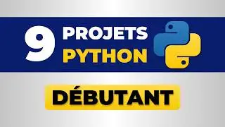 Apprendre Python avec 9 Projets niveau Débutant (4K)