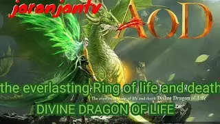 A O D awakening of dragon the everlasting Ring of life DIVINE DRAGON OF LIFE#jaranjantv