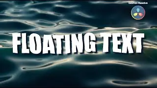 DaVinci Resolve: Floating Text Effect