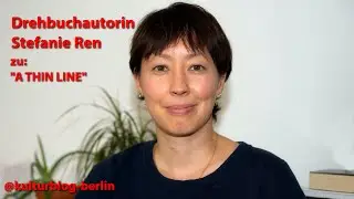 Stefanie Ren, Drehbuchautorin, Teil 3: zu "a thin line"