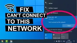 Fix "Can't/Unable to Connect to This Network" Error On Windows 10 - WiFi