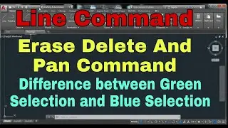 Line Command || Erase Delete Pan Command | Blue And Green Selection || AutoCAD 2D commands