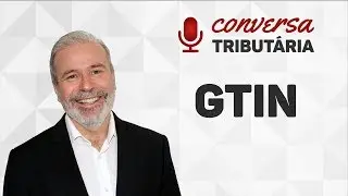 [#35 Conversa Tributária] GTIN
