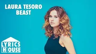 Beast - Laura Tesoro(LYRICS)