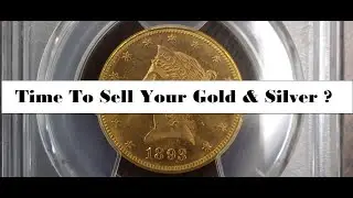Is It Time To Sell Your Gold And Silver? Buy Low And Sell High - Don't Want It? Sell It!