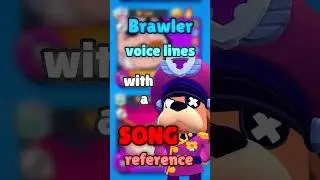 7 Brawler Voice Lines With a SONG Reference!