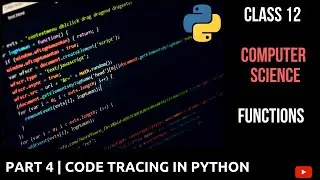 #4 Code Tracing in Python | Working With Functions | Class 12 CBSE Computer Science