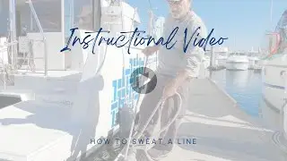 Sailing Tip #2 - Sweating a Dock Line
