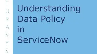 ServiceNow Data Policy