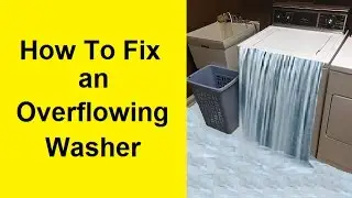 How To Fix an Overflowing Washing Machine - DIY