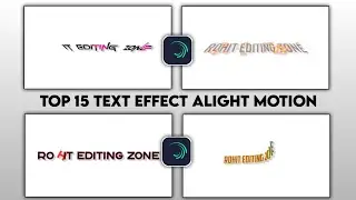 Top 15 🔥 Text Animation Alight Motion ll Top Text Effect XML file ll Rohit Editing Zone 🔥 ll