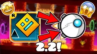 ОБНОВЛЕНИЕ 2.2 УЖЕ ВЫШЛО В GEOMETRY DASH?!