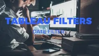 Explanation of Date Filters in Tableau | ArtofVisualization