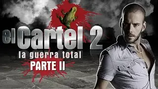 EL CARTEL LA GUERRA TOTAL RESUMEN | PARTE 2 | MR. CORMAC