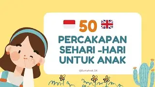 Berlatih Percakapan  Sehari - hari Anak Dalam Bahasa  Inggris |  konsep Dasar | PG | TK | PAUD