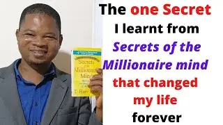 The ONE SECRET I learnt from secrets of the Millionaire Mind that changed my life forever [powerful]
