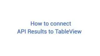 How to connect API Results to TableView