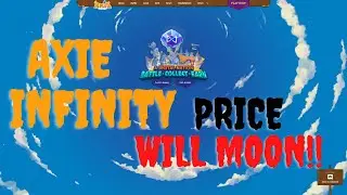 Axie Infinity | Price Will Go To The Moon Soon!!