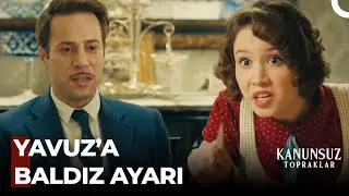 Yavuz'un Eniştecilik Seansı - Kanunsuz Topraklar 11. Bölüm