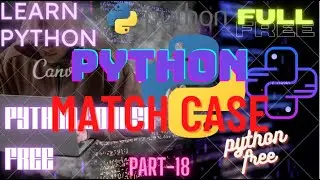 Python full beginner friendly course (match case in python)for free and anyone can learn | part-18