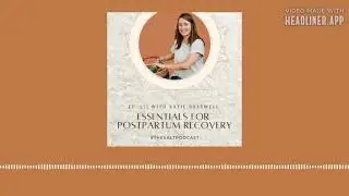 27: Essentials for Postpartum Recovery with Katie Braswell