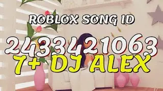 7+ DJ ALEX Roblox Song IDs/Codes
