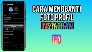 Cara Mengganti Foto Profil Instagram 2023