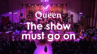 The show must go on - Queen Choir + Orchestra Version